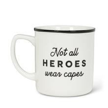 Load image into Gallery viewer, Mug- Not All Heroes Wear Capes
