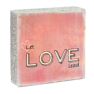 Art Block Mini- Let Love Lead