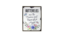 Load image into Gallery viewer, Butterflies are the Heaven Sent Kisses of an Angel
